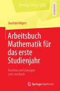 Arbeitsbuch Mathematik Fr Das Erste Studienjahr: Beweise Und Lsungen Zum Lesebuch