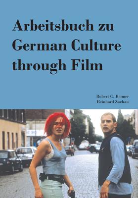 Arbeitsbuch Zu German Culture Through Film - Reimer, Robert C, and Zachau, Reinhard