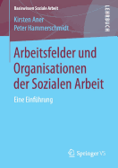 Arbeitsfelder Und Organisationen Der Sozialen Arbeit: Eine Einf?hrung