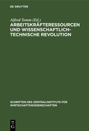 Arbeitskr?fteressourcen Und Wissenschaftlich-Technische Revolution