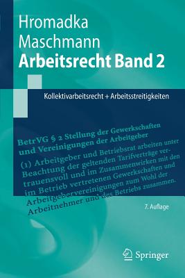 Arbeitsrecht Band 2: Kollektivarbeitsrecht + Arbeitsstreitigkeiten - Hromadka, Wolfgang, and Maschmann, Frank