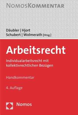 Arbeitsrecht: Individualarbeitsrecht Mit Kollektivrechtlichen Bezugen - Daubler, Wolfgang (Editor), and Hjort, Jens Peter (Editor), and Schubert, Michael (Editor)