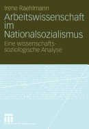 Arbeitswissenschaft Im Nationalsozialismus: Eine Wissenschaftssoziologische Analyse