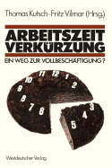 Arbeitszeitverkurzung -- Ein Weg Zur Vollbeschaftigung?