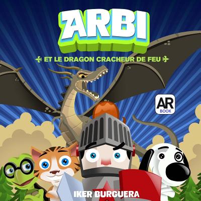 Arbi Et Le Dragon Cracheur de Feu - Burguera, Iker