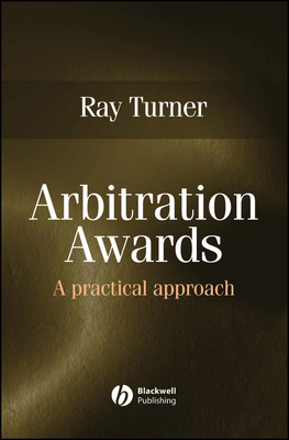 Arbitration Awards: A Practical Approach - Turner, Ray
