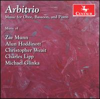 Arbitrio: Music for Oboe, Bassoon, and Piano - Alicia Cordoba Tait (horn); Alicia Cordoba Tait (oboe); Bradley Haag (piano); Doug Spaniol (bassoon)