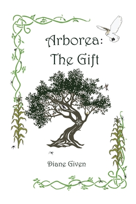 Arborea: The Gift - Given, Diane