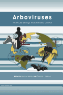 Arboviruses: Molecular Biology, Evolution and Control