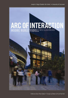 Arc of Interaction: Moore Ruble Yudell with Glaserworks - Riera Ojeda, Oscar (Editor), and Karchmer, Alan (Photographer), and Lit, Steve, and Kull, Ron