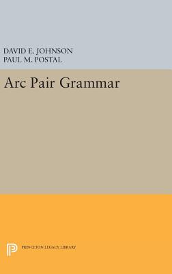 Arc Pair Grammar - Johnson, David E., and Postal, Paul M.