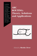 Arc Routing: Theory, Solutions and Applications