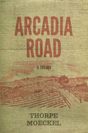 Arcadia Road: A Trilogy