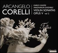 Arcangelo Corelli: Violin Sonatas Opus V, Vol. 2 - Alessandro Palmeri (cello); Alessandro Tampieri (archlute); Alessandro Tampieri (guitar); Enrico Onofri (violin);...