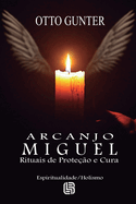 Arcanjo Miguel - Rituais de Prote??o e Cura