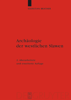 Arch?ologie der westlichen Slawen - Brather, Sebastian