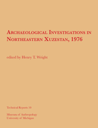 Archaeological Investigations in Northeastern Xuzestan, 1976: Volume 10