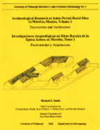 Archaeological Research at Aztec-Period Rural Sites in Morelos, Mexico =: Investigaciones Arqueologicas En Sitios Rurales de La Epoca Azteca En Morelos - Smith, Michael Ernest