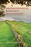 Archaeological Resource Management: An International Perspective
