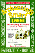 Archaeology Smart Junior: Discovering History's Buried Treasure