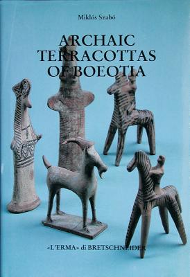Archaic Terracottas of Boeotia - Szabo, Miklos