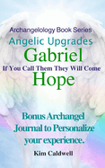 Archangelology, Gabriel, Hope: If You Call Them They Will Come