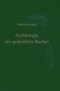 Archaologie Des Gedruckten Buches