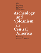 Archeology and Volcanism in Central America: The Zapotitn Valley of El Salvador