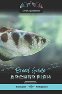 Archer Fish: Art of Aquascaping: Designing Stunning Environments for Aquarium Fish
