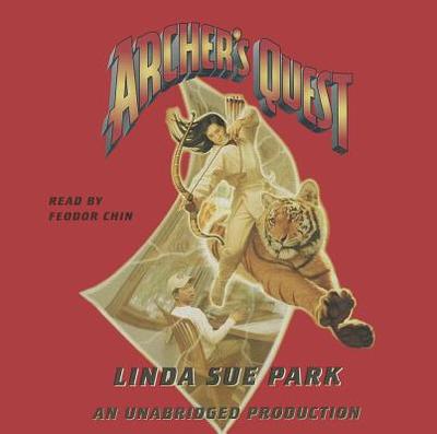 Archer's Quest - Park, Linda Sue, Mrs., and Chin, Feodor (Read by)