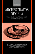 Archestratos of Gela: Greek Culture and Cuisine in the Fourth Century Bcetext, Translation, and Commentary