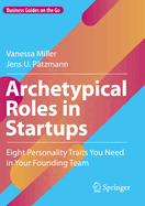 Archetypical Roles in Startups: Eight Personality Traits You Need in Your Founding Team