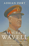 Archibald Wavell: The Life and Times of an Imperial Servant