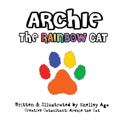 Archie the Rainbow Cat - Aga, Shelley (Illustrator)