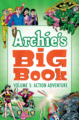 Archie's Big Book Vol. 5: Action Adventure - Archie Superstars