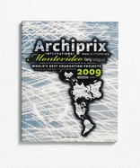 Archiprix International Montevideo 2009: The World's Best Graduation Projects