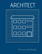 Architect Planning Workbook: Architects Notebook Ideal As a Planner, Maths Book and Sketchbook