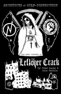 Architects of Self-Destruction: The Oral History of Leftver Crack