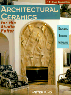 Architectural Ceramics for the Studio Potter: Designing, Building, Installing