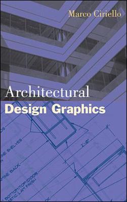 Architectural Design Graphics - Ciriello, Marco, and Cirello, Marco, and Levesque, Pierre