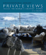 Architectural Digest Private Views: Inside the World's Greatest Homes - Architectural Digest, and Rense, Paige (Editor)