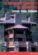 Architectural Guidebook to the National Parks - California, Oregon, Washington California, Oregon, Washington - Kaiser, Harvey H