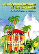 Architectural Heritage of the Caribbean: An A-Z of Historic Buildings - Gravette, A G