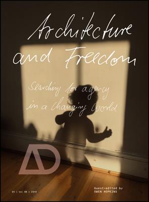 Architecture and Freedom: Searching for Agency in a Changing World - Hopkins, Owen (Guest editor)