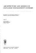 Architecture and Models in Data Base Management Systems: Proceedings of the Ifip Working Conference on Modelling in Data Base Management Systems - Nijssen, G M