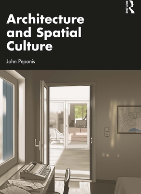 Architecture and Spatial Culture - Peponis, John