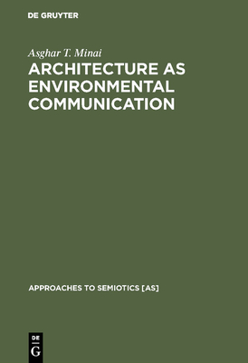 Architecture as Environmental Communication - Minai, Asghar T