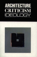 Architecture Criticism Ideology - Princeton Architectural Press, and Unknown, Chronicle, and Ockman, Joan (Photographer)