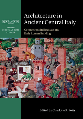 Architecture in Ancient Central Italy - Potts, Charlotte R (Editor)