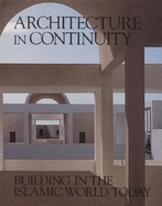 Architecture in Continuity: Building in the Islamic World Today